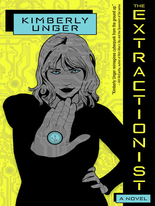 Title details for The Extractionist by Kimberly Unger - Available